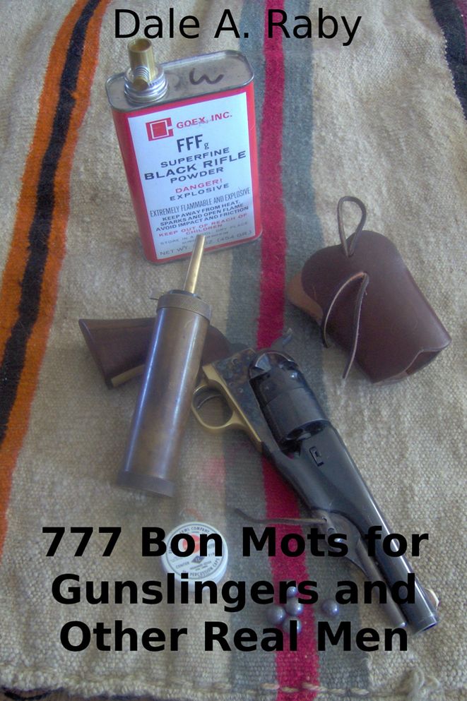 777 Bon Mots for Gunslingers and Other Real Men