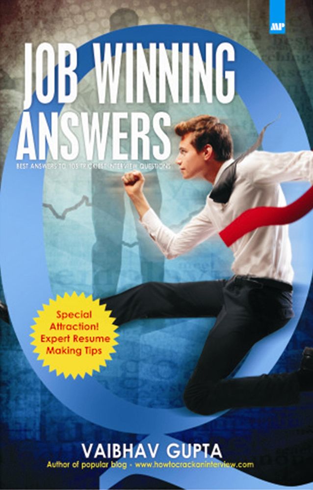 Job Winning Answers to 105 Trickiest Interview Questions: Be #1 Choice for the Recruiter