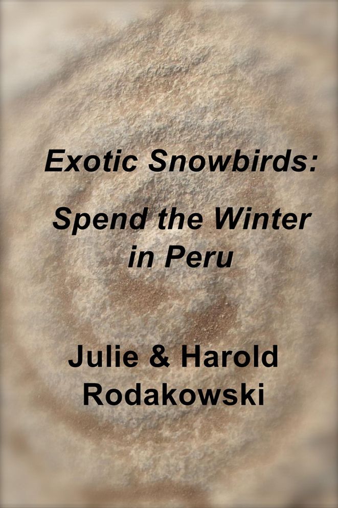 Exotic Snowbirds: Spend the Winter in Peru