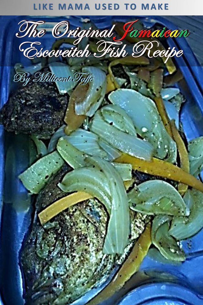 The Original Jamaican Escoveitch Fish Recipe