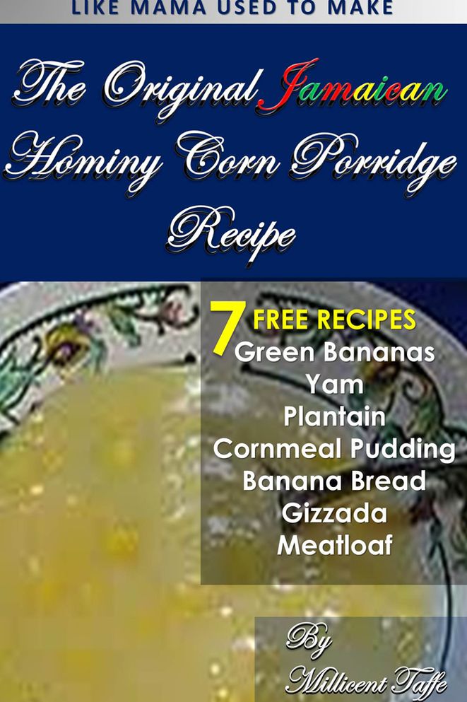 The Original Jamaican Hominy Corn Porridge Recipe