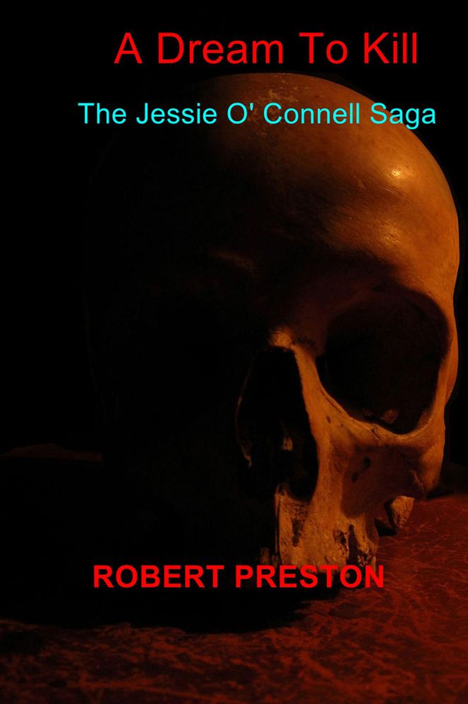 A Dream To Kill: The Jessie O' Connell Saga