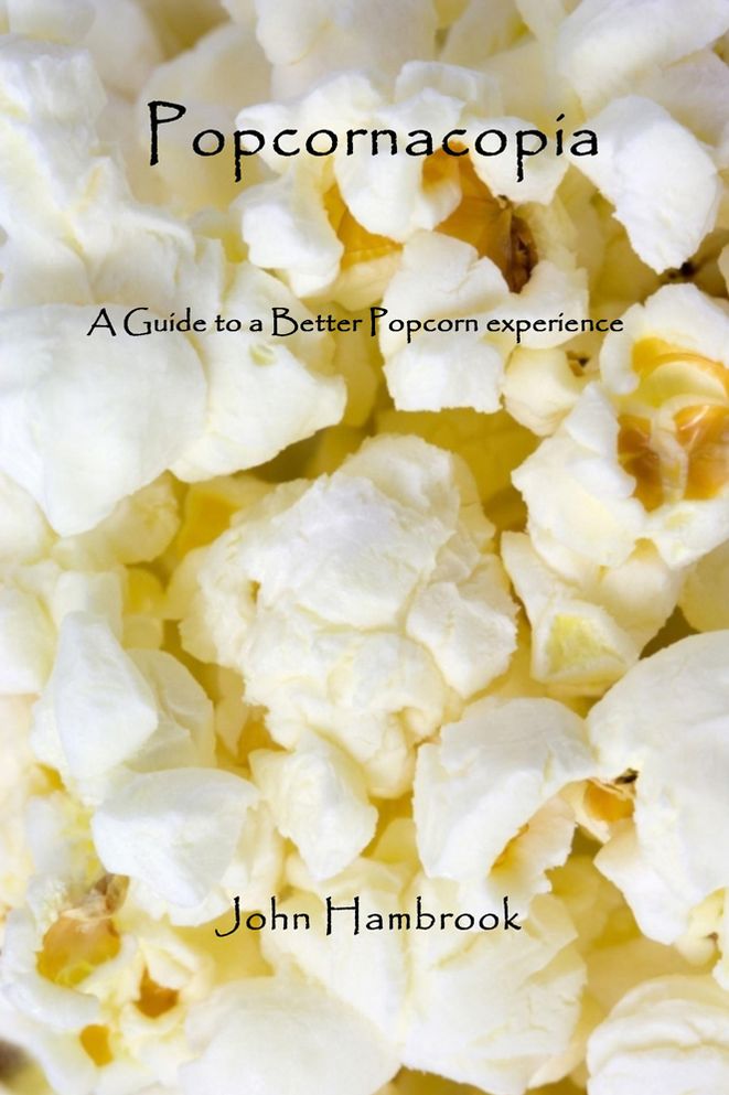 Popcornacopia: A Guide to a Better Popcorn experience