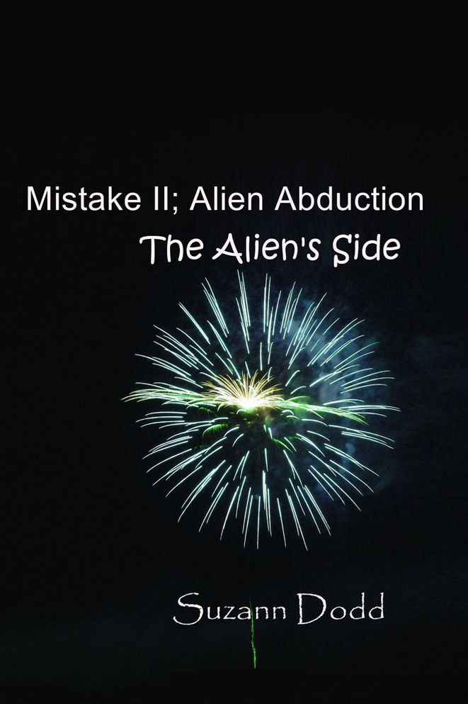 Mistake II; Alien Abduction: The Alien's Side