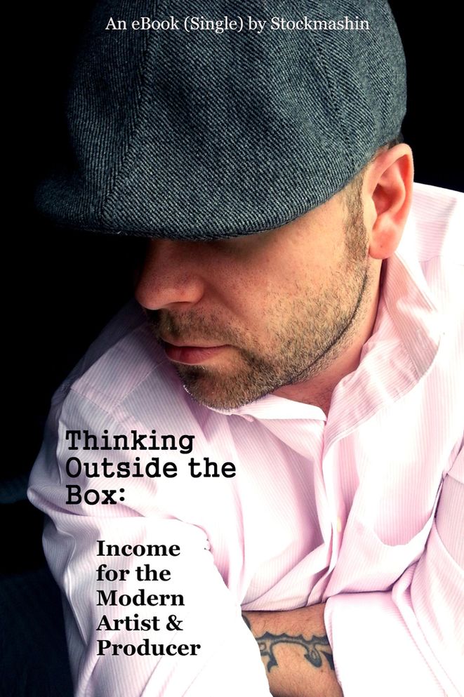 Thinking Outside the Box:: Income for the Modern Artist & Producer