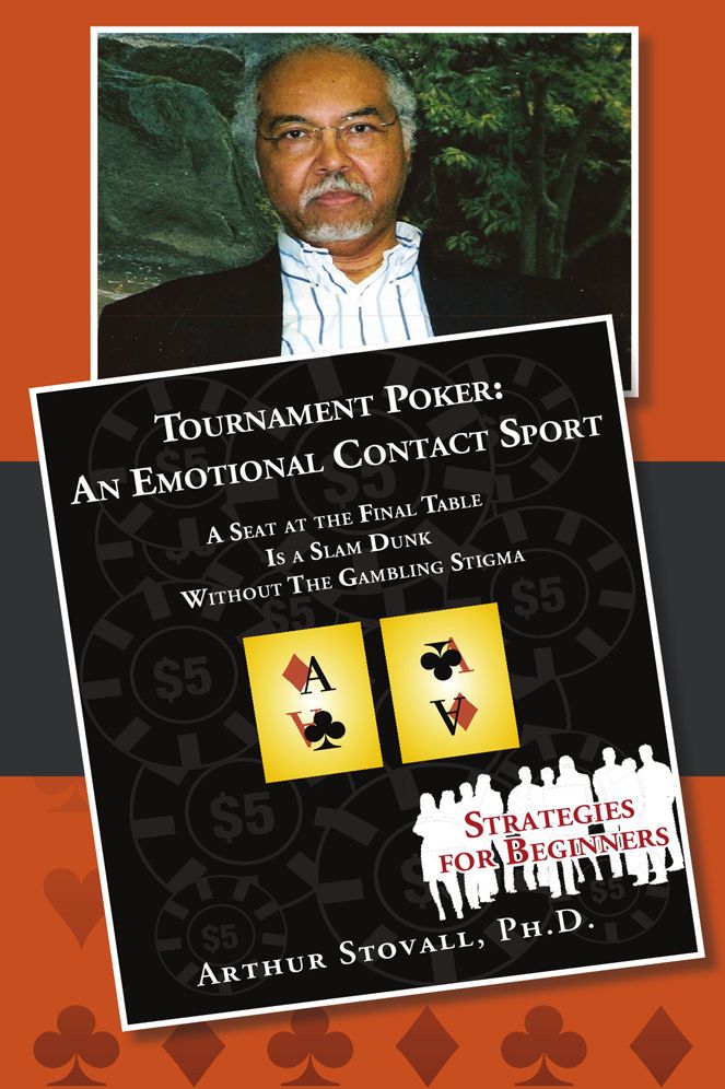 Tournament Poker: An Emotional Contact Sport: A Seat at the Final Table Is a Slam Dunk without the Gambling Stigma