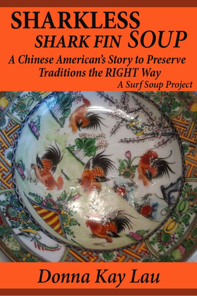 Sharkless Shark Fin Soup: A Chinese American's Story to Preserve Traditions the Right Way