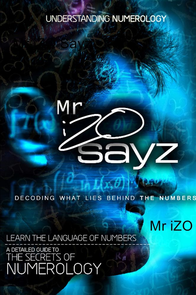 Mr iZO Sayz: Decoding the Secret of Numbers