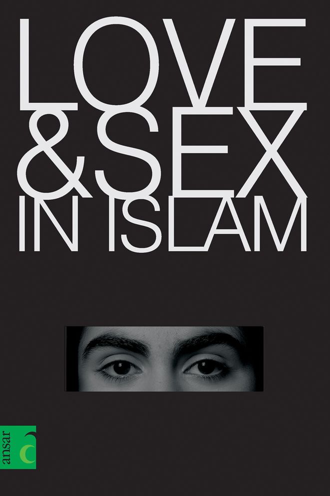Love and Sex in Islam: Collection of Fatwas and Articles