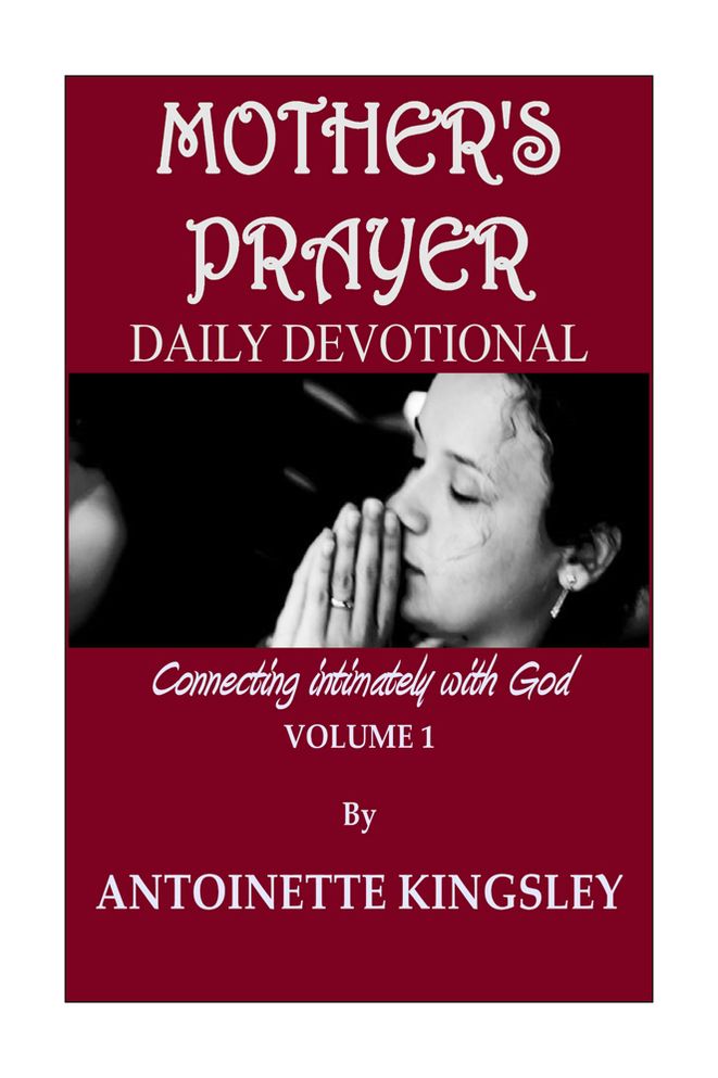 Mother's Prayer Daily Devotional: Communicating Intimately with God:Volume 1