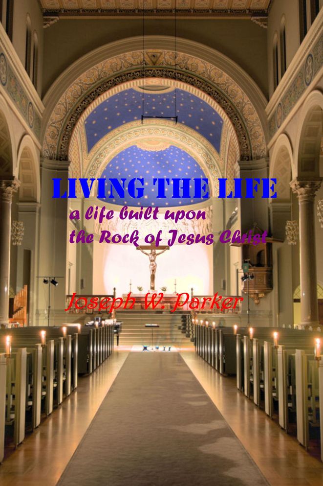Living the Life: a life built upon the Rock of Jesus Christ
