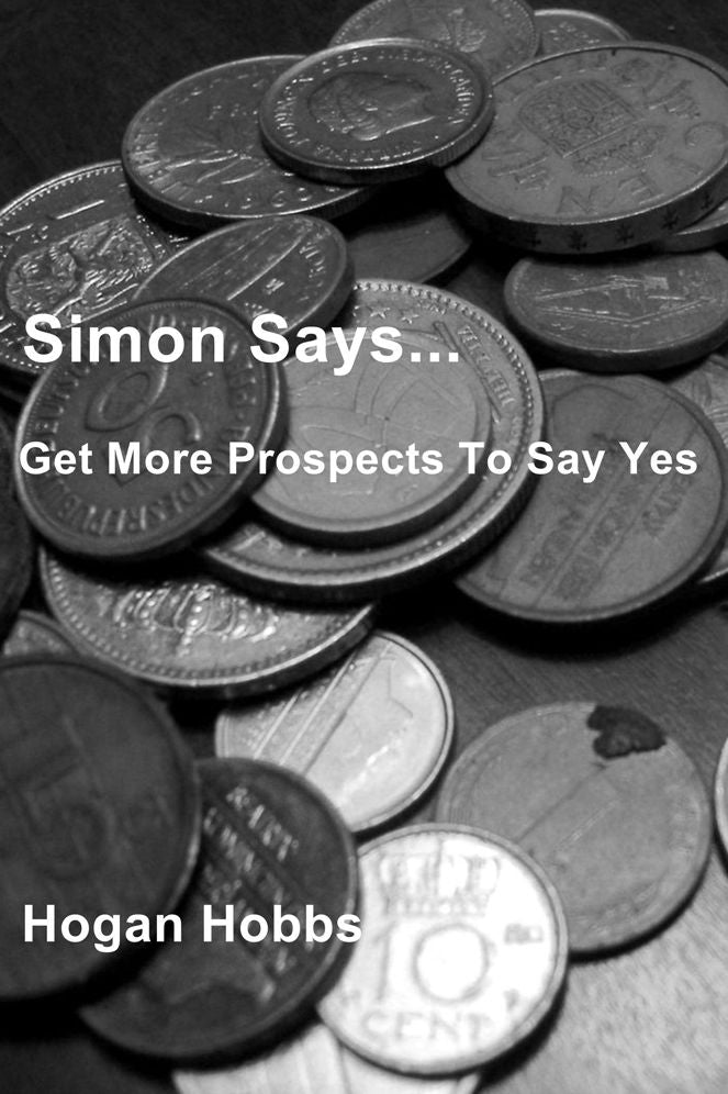 Simon Says...: Get More Prospects To Say Yes