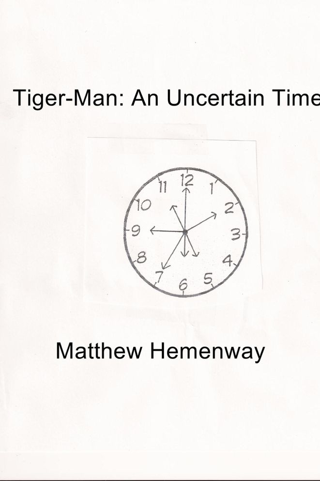 Tiger-Man: An Uncertain Time
