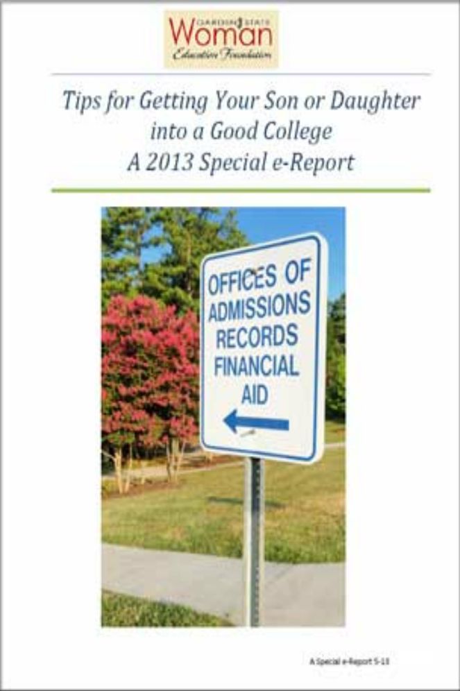 Tips for Getting Your Son or Daughter into a Good College: A 2013 special e-report by Garden State Woman