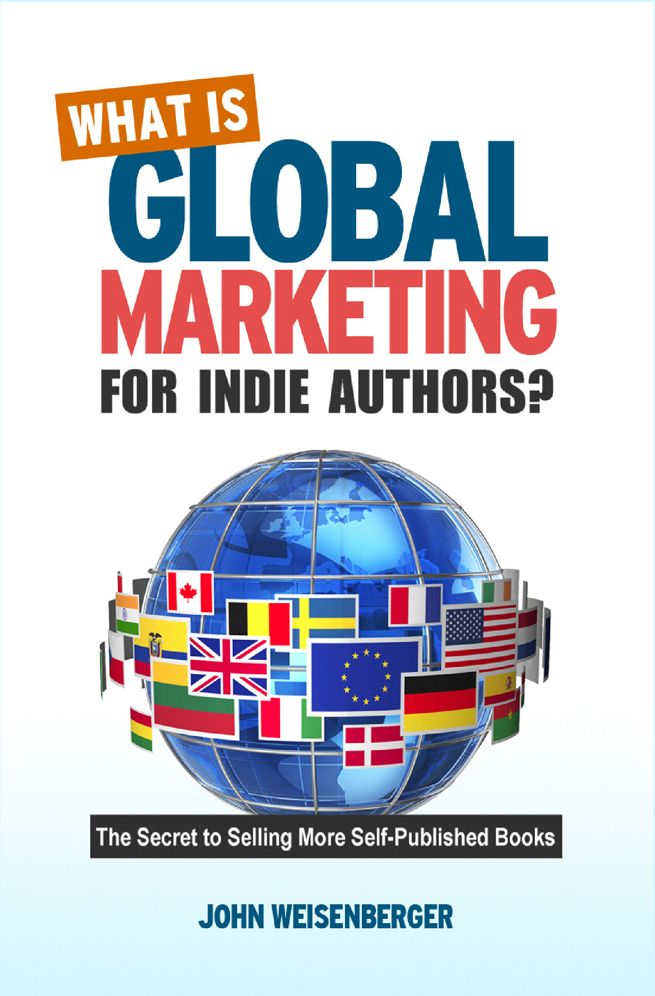 What is Global Marketing for Indie Authors?: The Secret to Selling More Self-Published Books