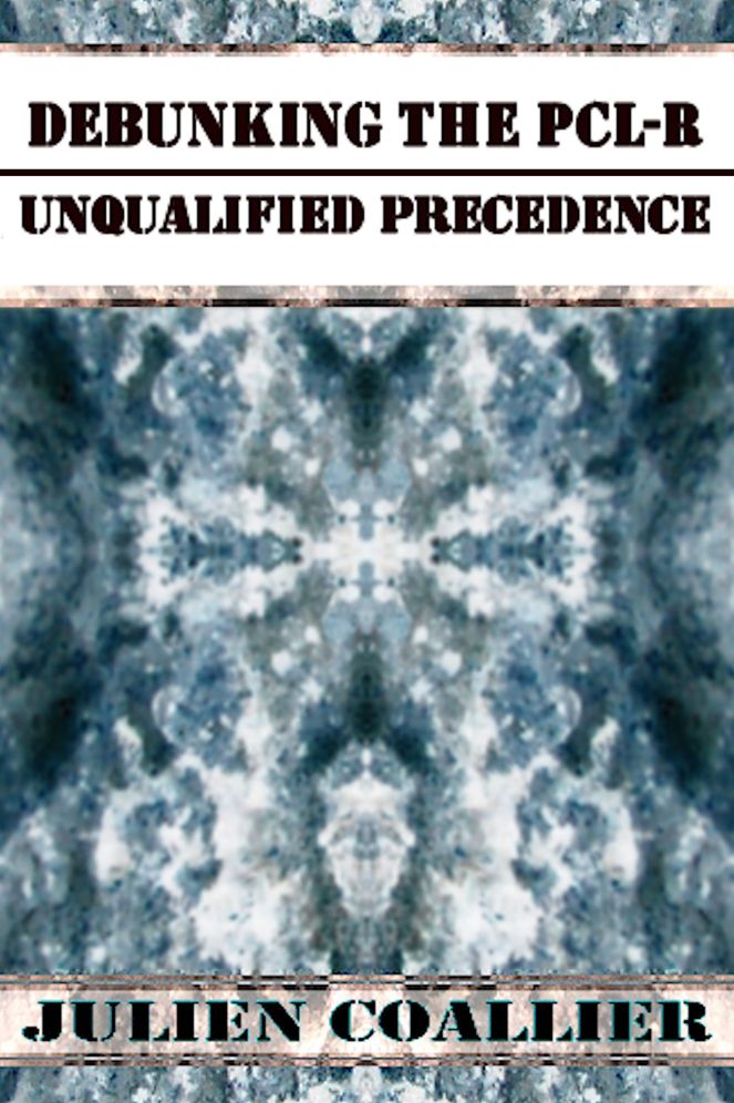 Debunking the PCL-R: Unqualified Precedence