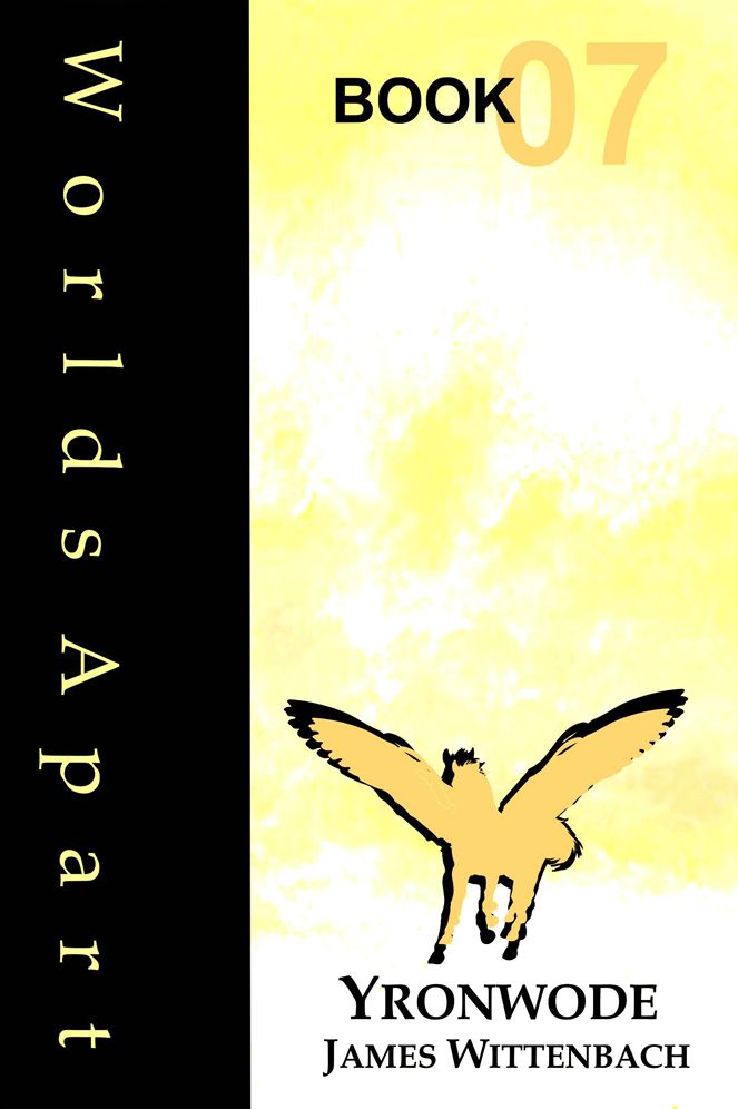 Worlds Apart Book 07: Yronwode