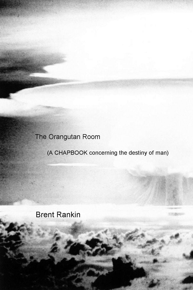 The Orangutan Room: (A Chapbook concerning the destiny of man)