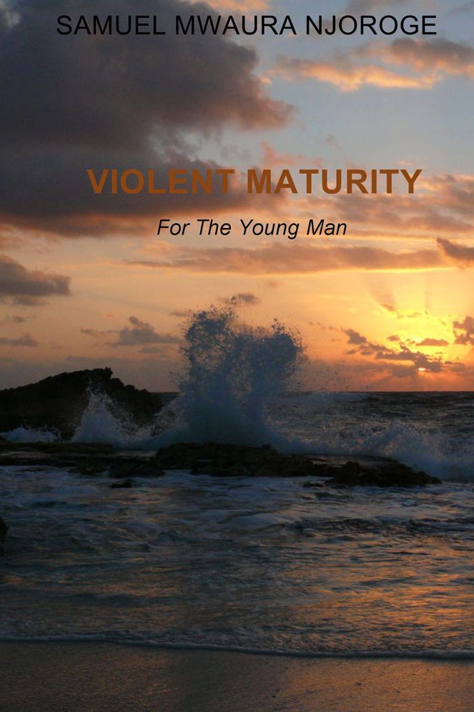 Violent Maturity: For The Young Man