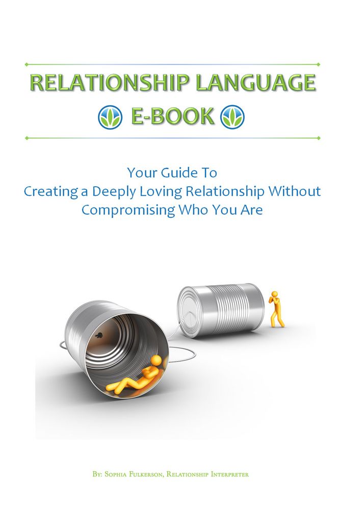 Relationship Language eBook: Your Guide to Creating a Deeply Loving Relationship Without Compromising Who You Are