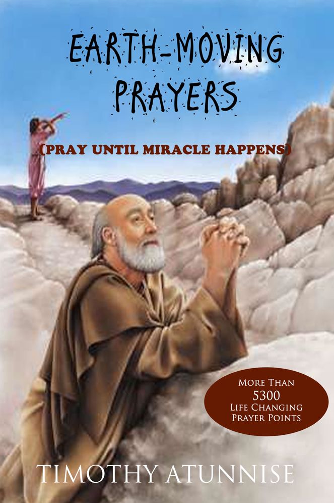 Earth-Moving Prayers: Pray Until Miracle Happens