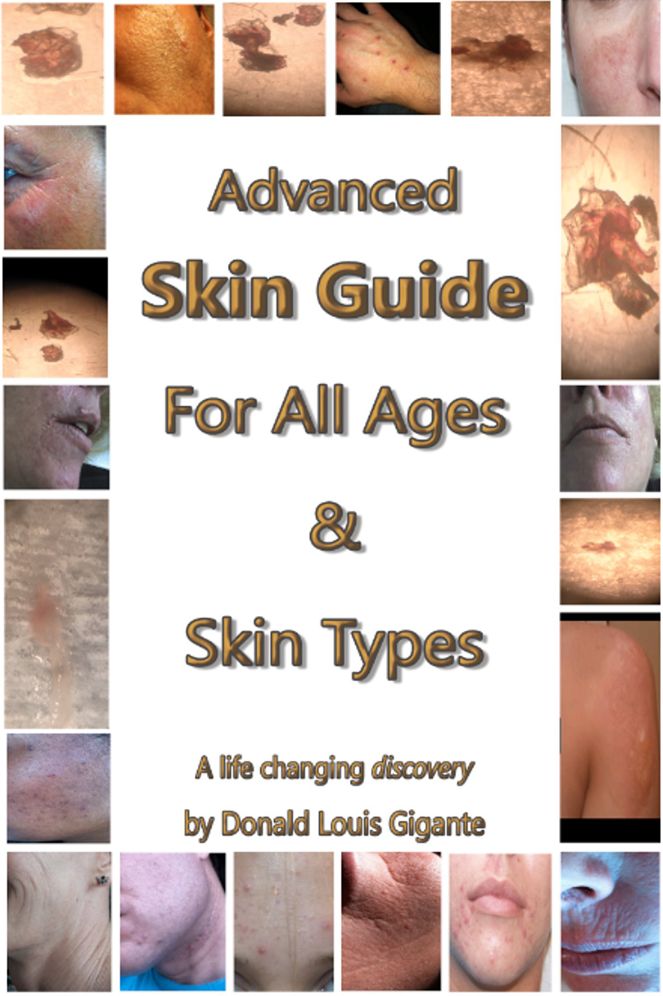 Advanced Skin Guide For All Ages & Skin Types: A Life Changing Discovery By : MakeOver Artist Donald Louis Gigante