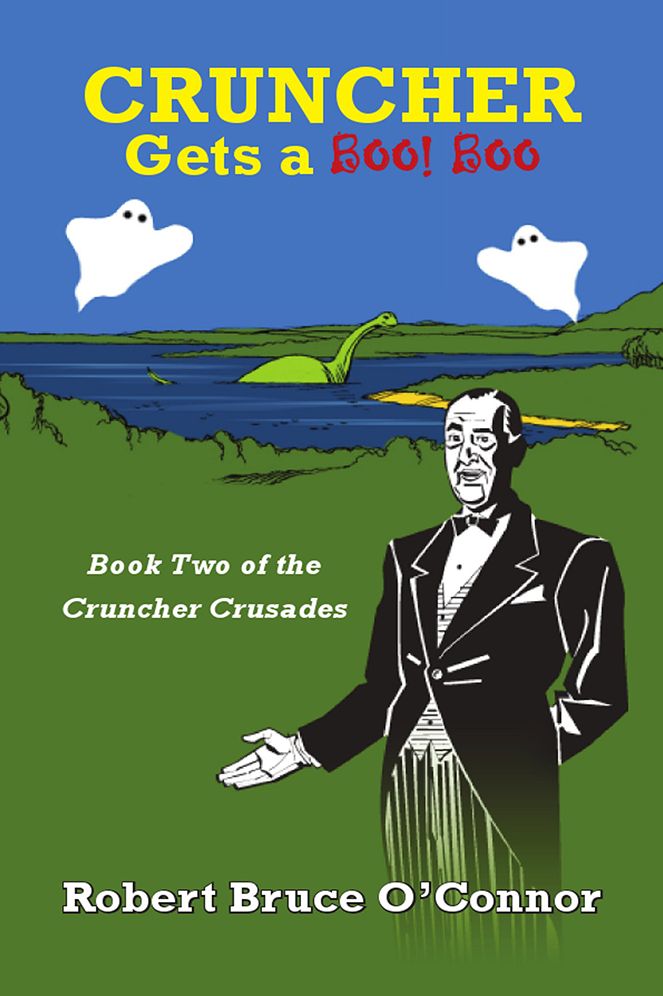 Cruncher Gets A Boo! Boo: Book 2 of the Cruncher Crusades