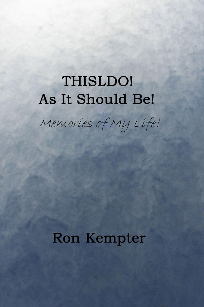 Thisldo! As It Should Be!: Memories of My Life!