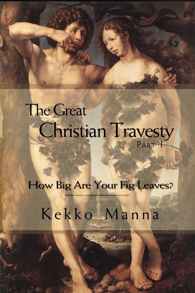 The Great Christian Travesty: Part 1: How Big Are Your Fig Leaves?