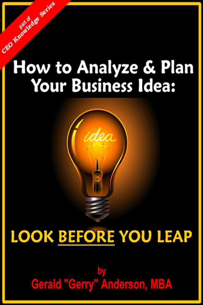 How to Analyze & Plan Your Business Idea: Look Before You Leap