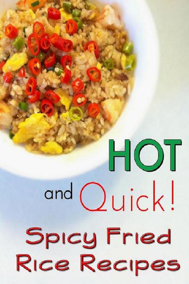Hot and Quick Spicy Fried Rice Recipes