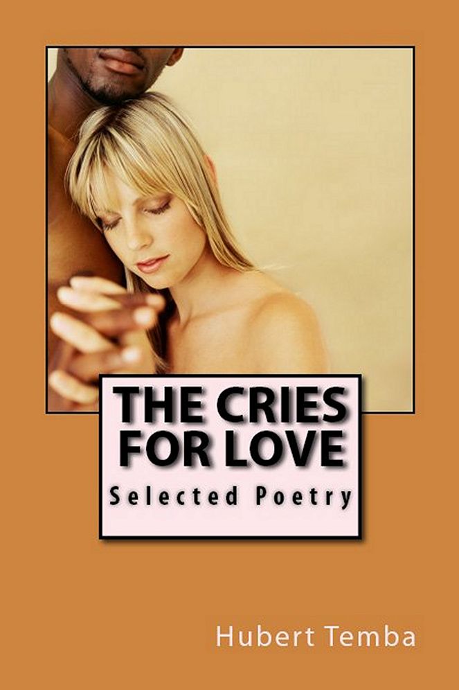 The Cries For Love: Selected Poetry