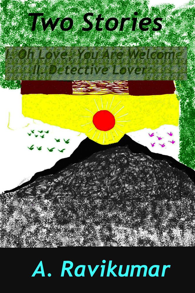 Two Stories: I. Oh Love, You Are Welcome II. Detective Lover