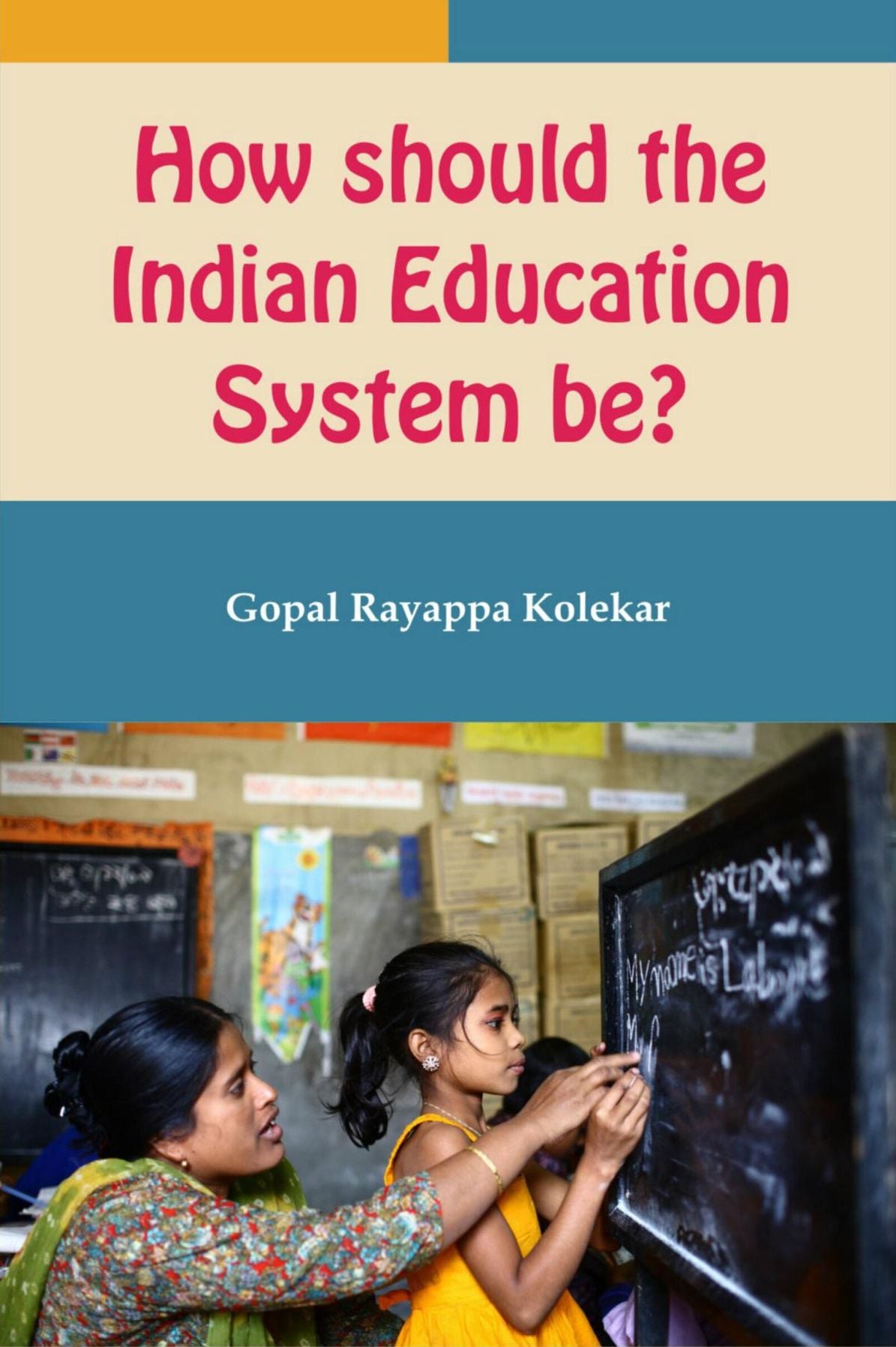 How should the Indian Education System Be?