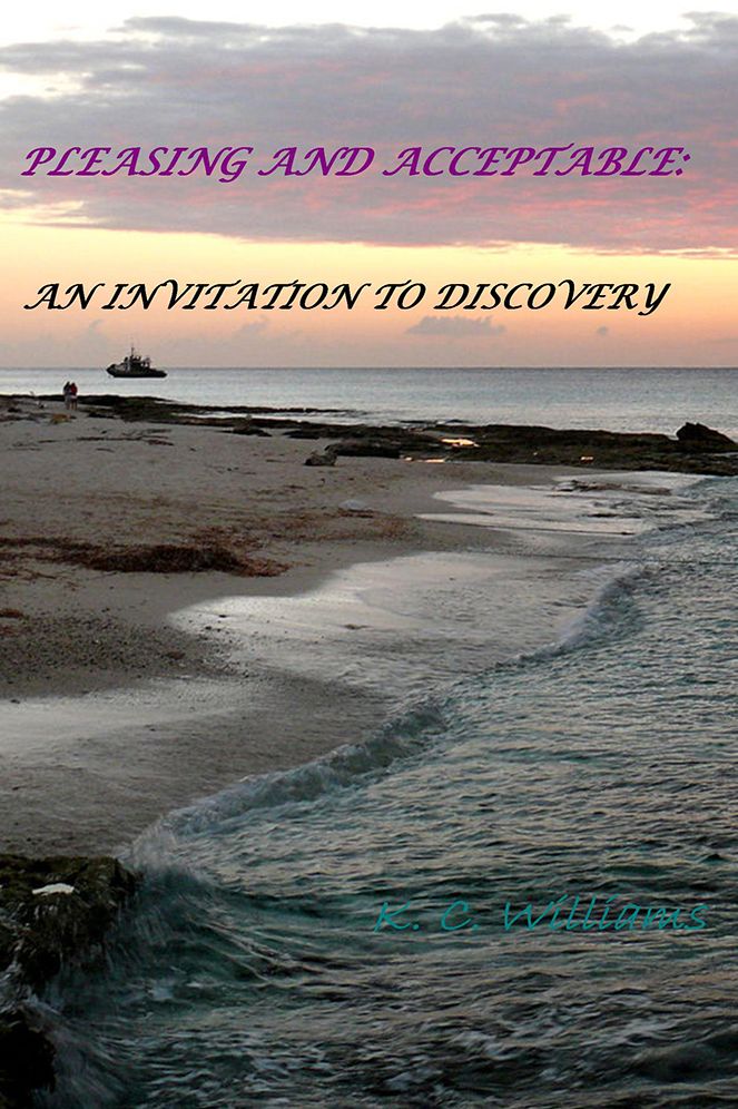 Pleasing And Acceptable:: An Invitation to Discovery