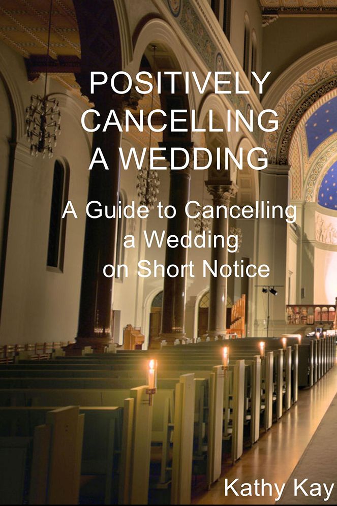 Positively Cancelling a Wedding: A Guide to Cancelling a Wedding on Short Notice