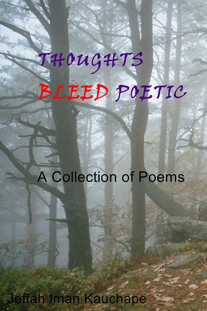 Thoughts Bleed Poetic: A Collection of Poems