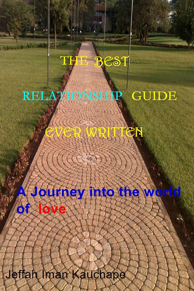 The Best Relationship Guide Ever Written: A Journey into the World of Love