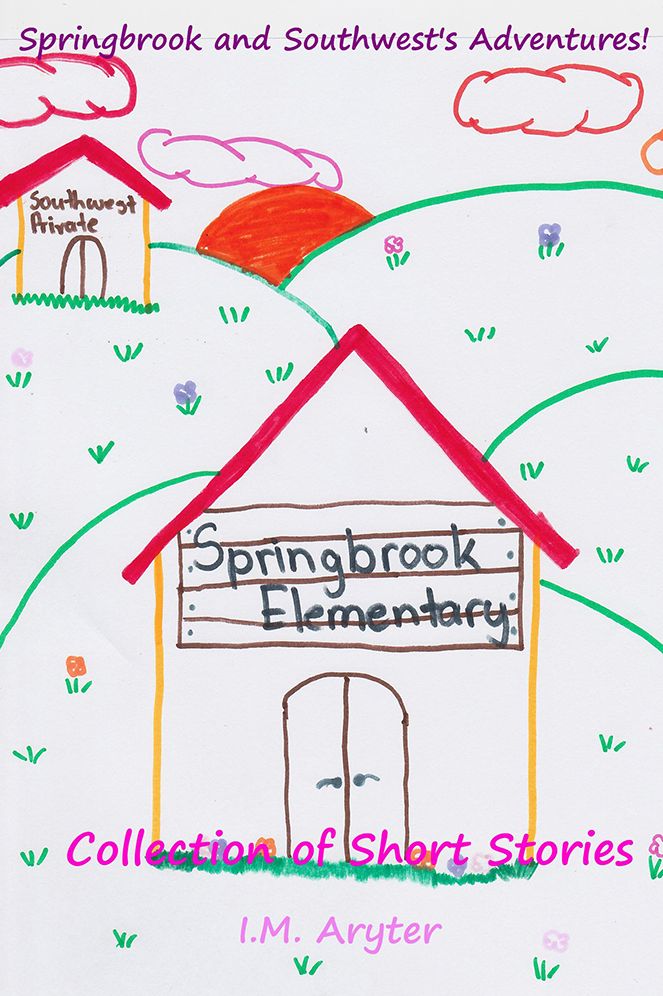 Collection of Short Stories: Springbrook and Southwest's Adventures!