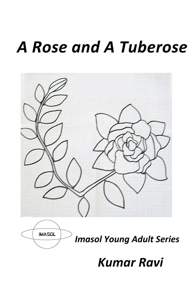 A Rose and A Tuberose: Imasol Young Adult Series