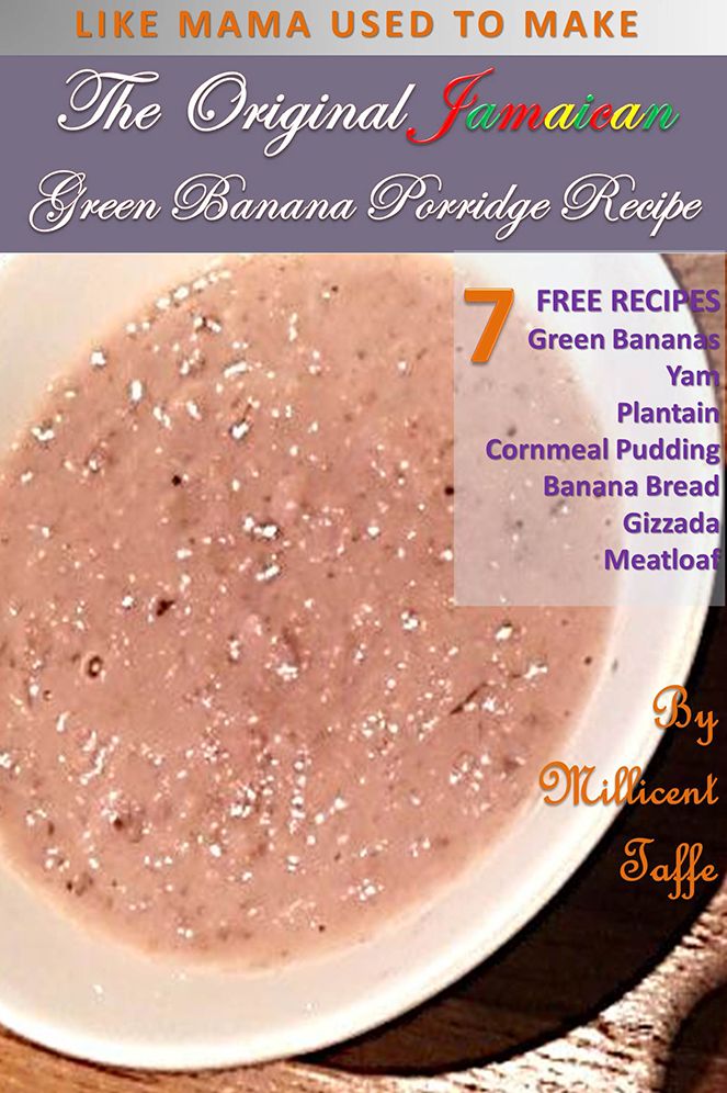 The Original Jamaican Green Banana Porridge Recipe