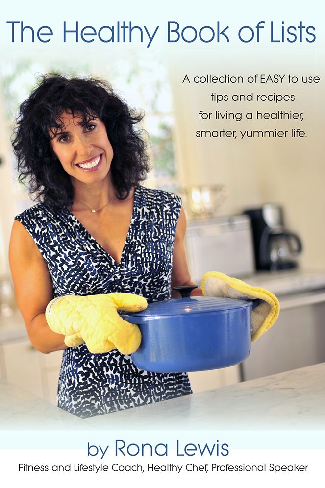 Healthy Book of Lists: A Collection of Easy to Use Tips and Recipes for Living a Healthier, Smarter, Yummier Life!