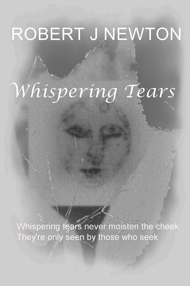 Whispering Tears: Whispering tears never moisten the cheek They're only seen by those who seek