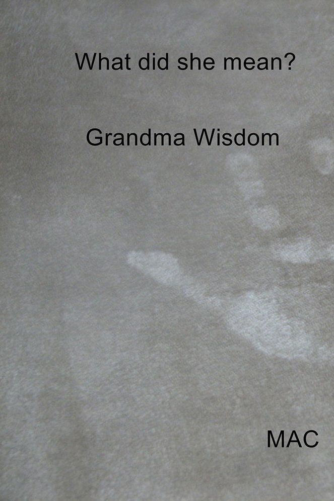 What did she mean?: Grandma Wisdom