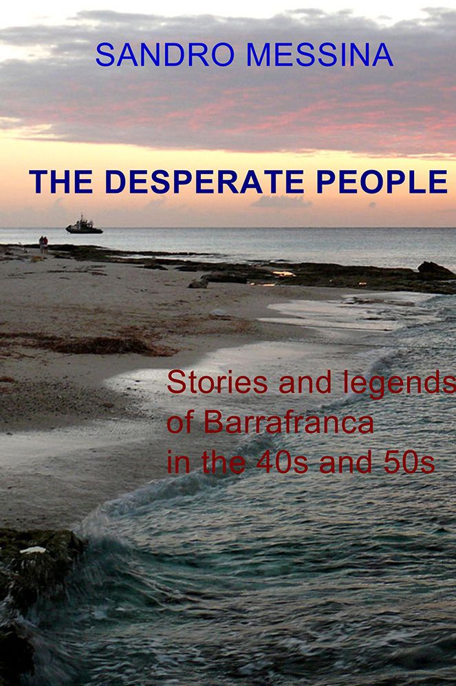 The Desperate People: Stories and legends of Barrafranca in the 40s and 50s