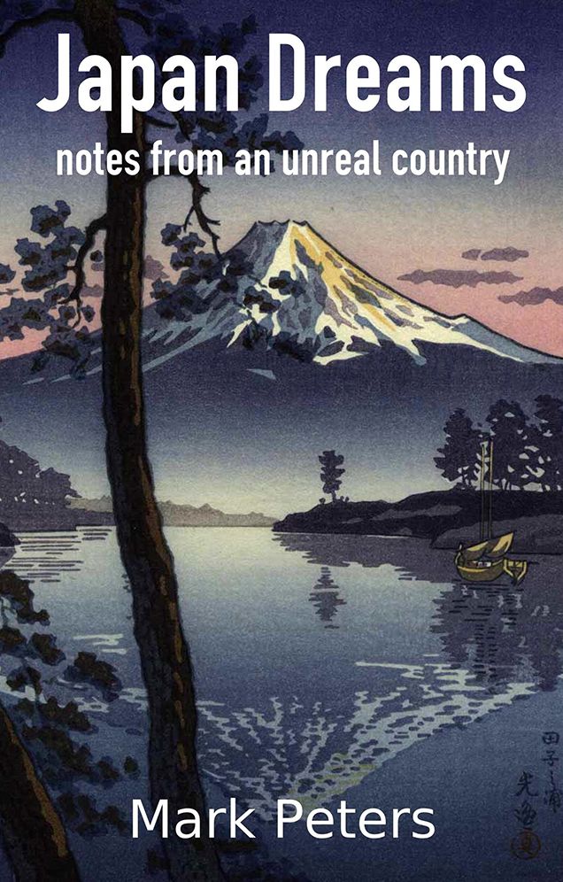 Japan Dreams: Notes from an Unreal Country