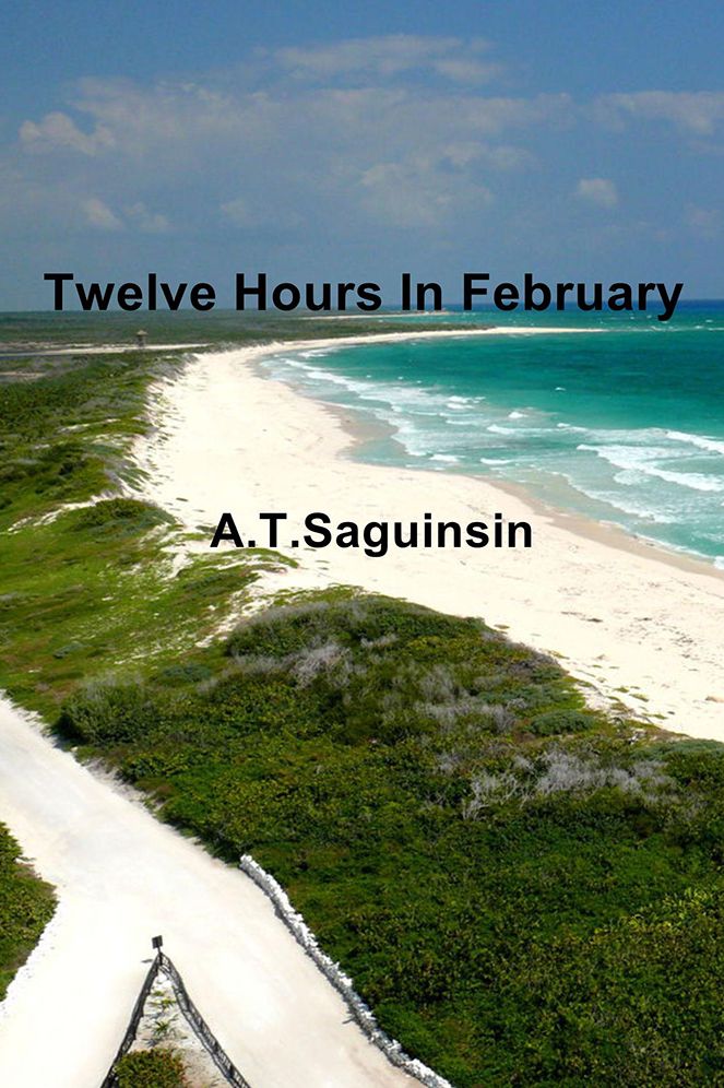 Twelve Hours In February