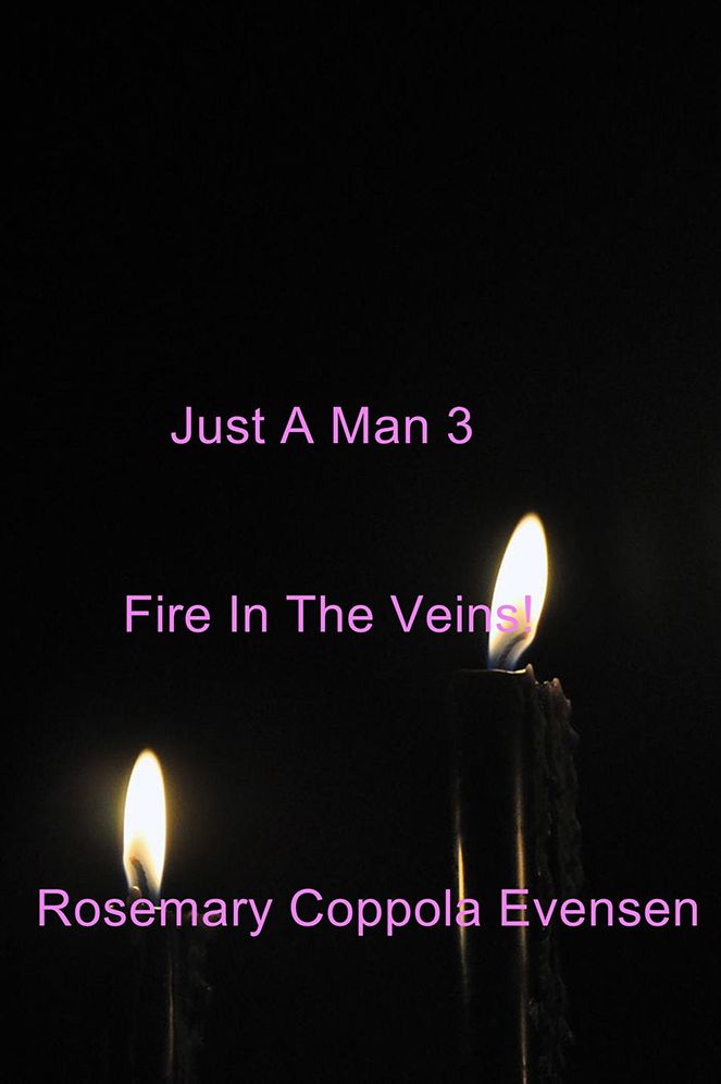 Just A Man 3: Fire In The Veins!