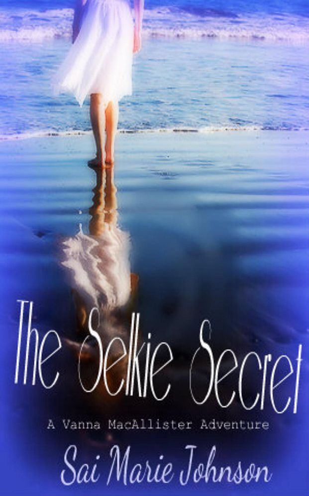 The Selkie Secret: Vanna MacAllister Adventure