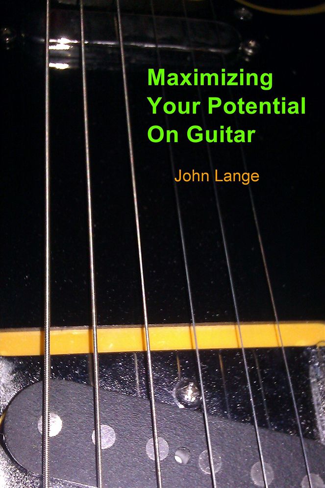 Maximizing Your Potential On Guitar